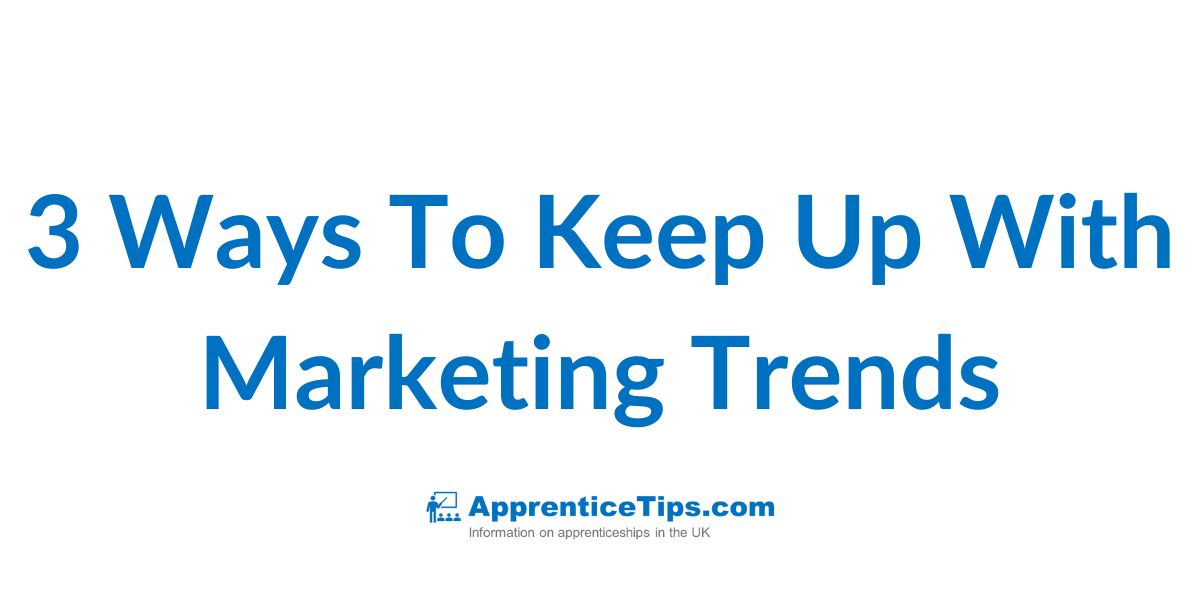 Header image reading “3 Ways to Keep Up with Marketing Trends”