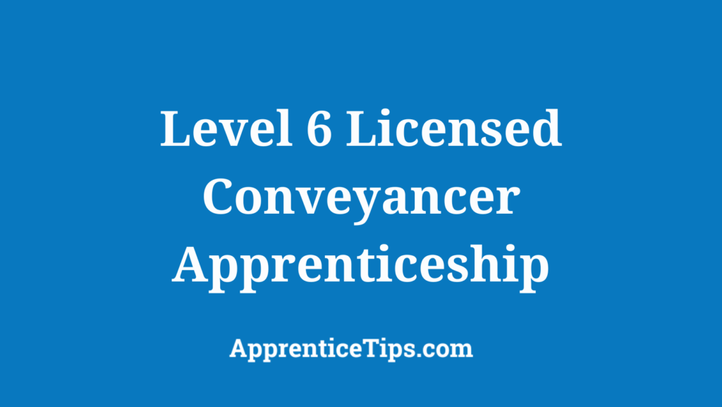 Level 6 Licensed Conveyancer Apprenticeship